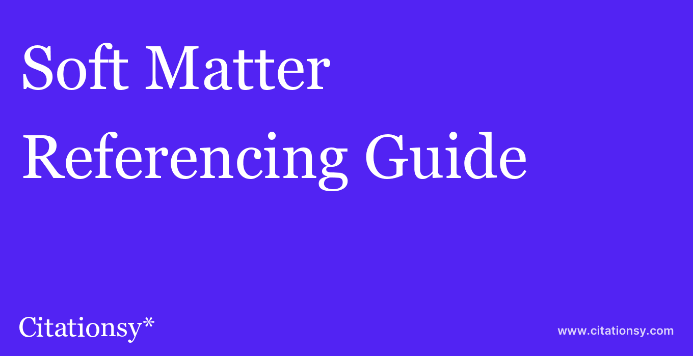 cite Soft Matter  — Referencing Guide